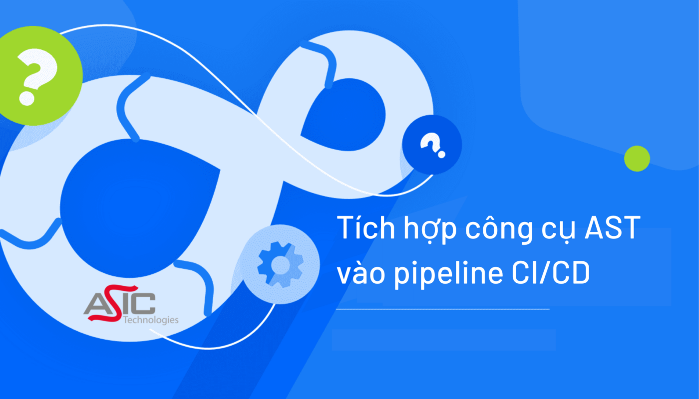 Tích hợp công cụ AST vào pipeline CI/CD
